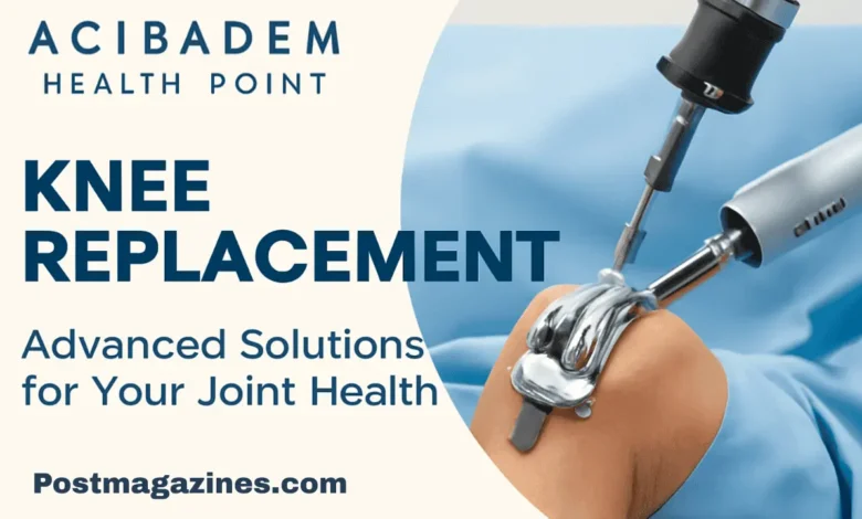 acibadem health point knee replacement