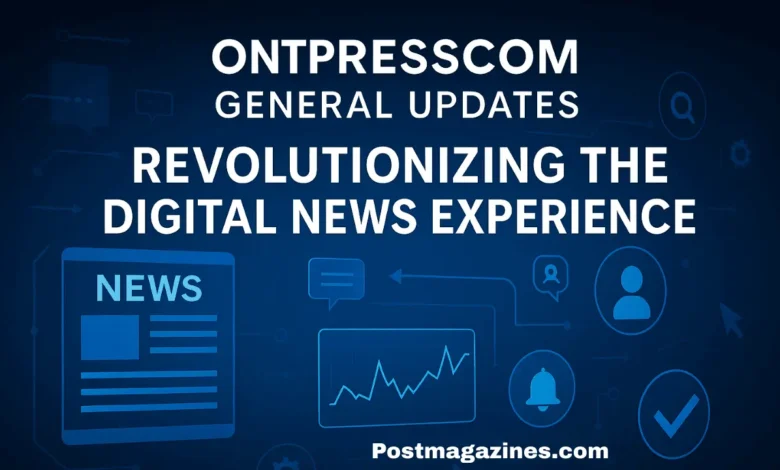 ontpresscom general updates