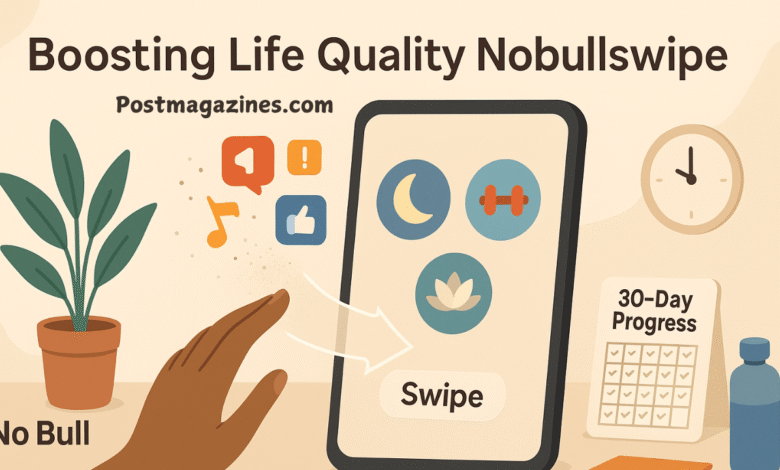 boosting life quality nobullswipe